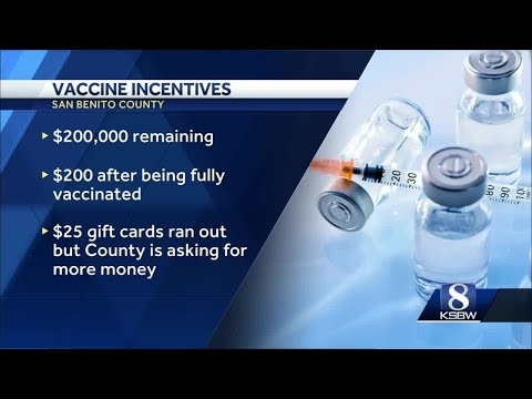 San Benito County has already handed out $300,000 in vaccine incentives