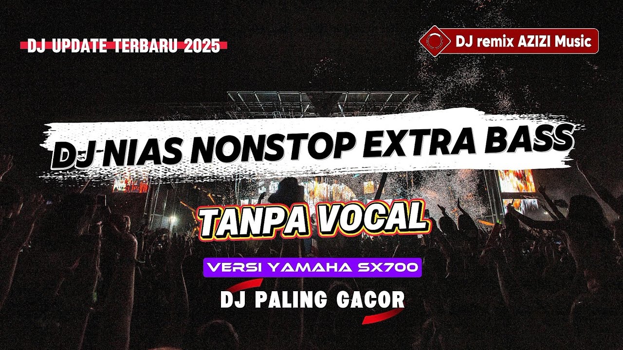 Dj Nias Tanpa Vocal Nonstop Extra Bass | Dj Terbaru 2025 Paling Gacor