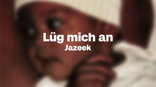 [LYRICS] Jazeek - Lüg mich an Resimi