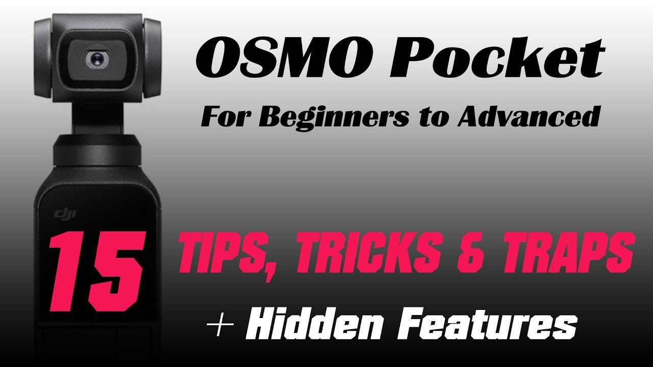 Top 10 Quick Tips - Unleash Osmo Pocket's Full Potential - DJI Guides