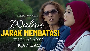 THOMAS ARYA & IQA NIZAM - WALAU JARAK MEMBATASI