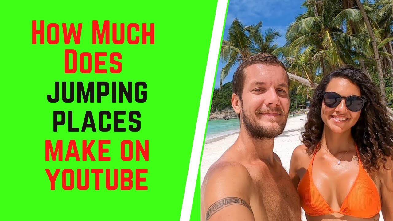 How Much Does Jumping Places Make On YouTube YouTube