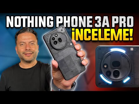 35.000 TL’ye değer mi? Nothing Phone (3a) Pro inceleme!