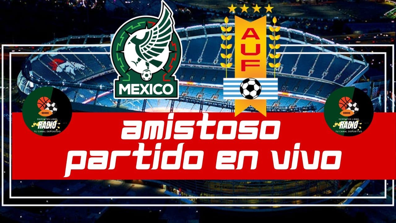 🚨 MEXICO VS URUGUAY 🚨 EN VIVO AMISTOSO INTERNACIONAL 2024 FECHA