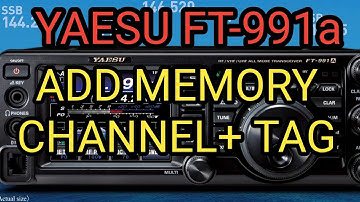 YAESU FT-991 Add Channel to Memory and Tag(Name)