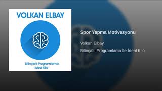 Volkan Elbay - Spor Yapma Motivasyonu