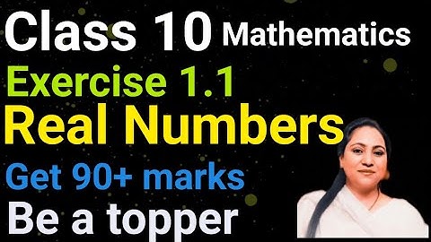Real Numbers | Full Exercise 1.1 | Chapter 1 | "लक्ष्य" 2025, Maths with Rajni Bhatia Madam