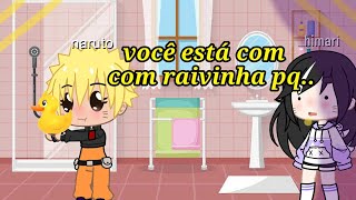 Você Está Com Raivinha Pq... Ft Naruto E Himari