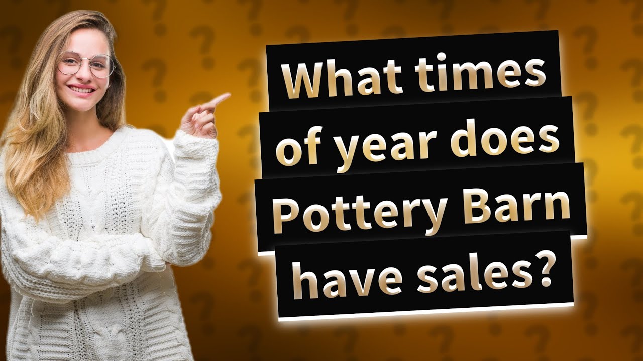 What Times Of Year Does Pottery Barn Have Sales YouTube what-times-of-year-does-pottery-barn-have-sales-youtube