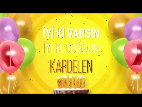 İyi ki doğdun KARDELEN - İsme Özel Doğum Günü Şarkısı (FULL VERSİYON)