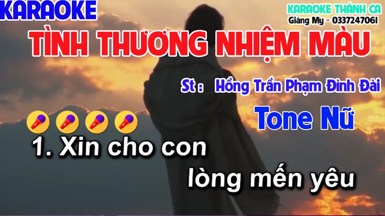 Tình Thương Nhiệm Màu Tone Nữ - ( St Hồng Trần Phạm Đình Đài  )Xin cho con lòng mến yêu để dù đời