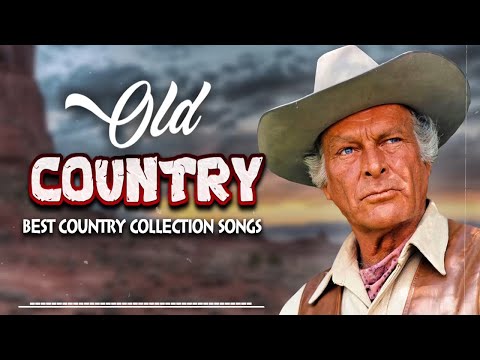 The Best Classic Country Songs Of All Time 715 🤠 Greatest Hits Old Country Songs Playlist Ever 715