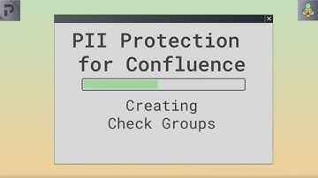 PII Protection for Confluence: Creating Check Groups