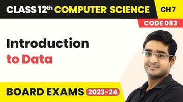 Understanding Data - Introduction to data | Class 12 NCERT Computer Science Chapter 7 (2025–26)