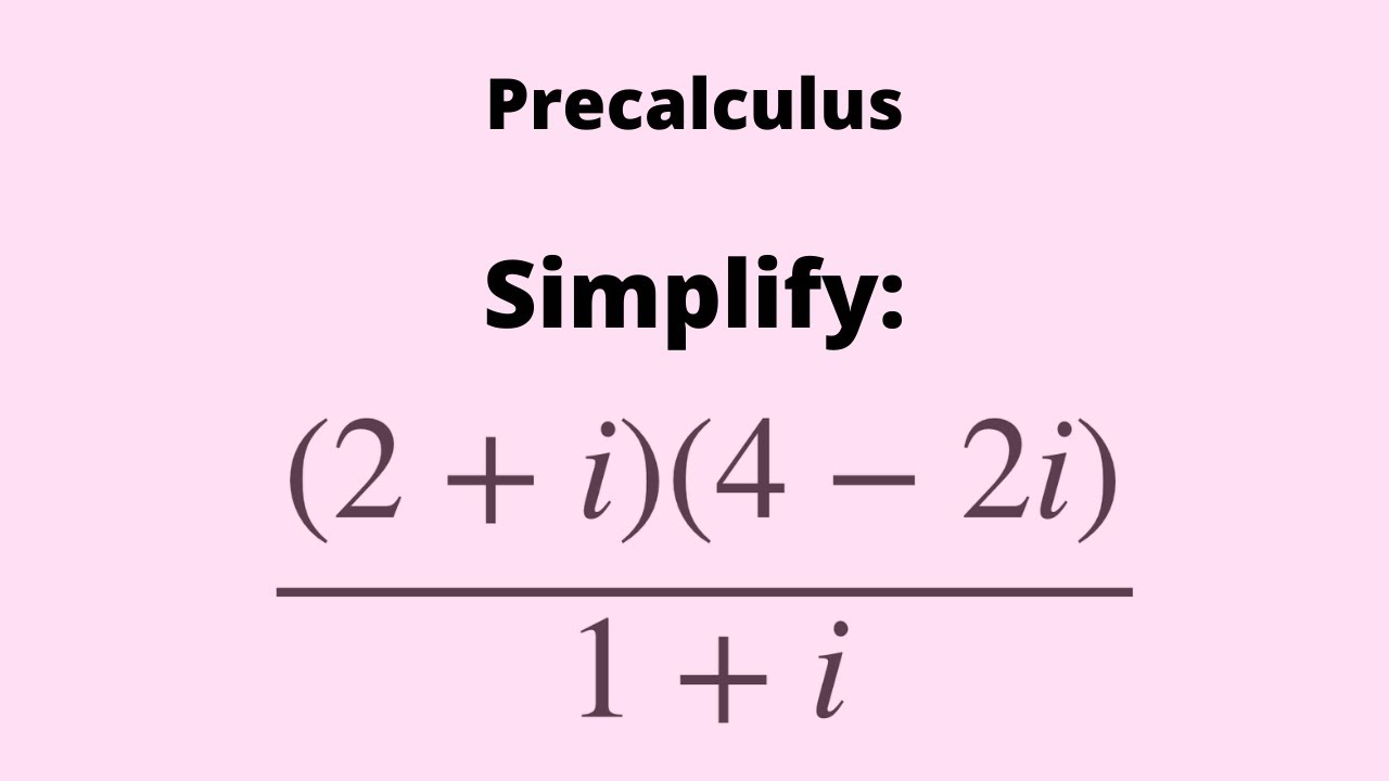 Precalculus Simplifying Complex Numbers With Complex Conjugate YouTube