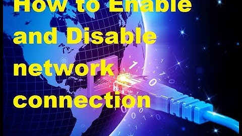 How to Enable and  Disable network connection