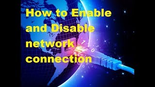 How to Enable and  Disable network connection