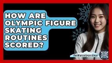 How Are Olympic Figure Skating Routines Scored? - The Winter Sport Xpert