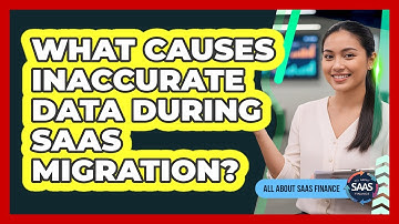 What Causes Inaccurate Data During SaaS Migration?