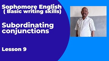 sophomore English ( Basic writing skills) :Subordinating conjunctions