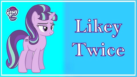 How would MLP sing "Likey" by TWICE?