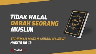 Hadits Arbain Nawawi Ke 14 : Tidak Halal Darah Seorang Muslim