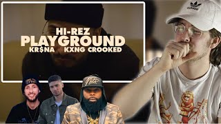 FIRST TIME HEARING Hi-Rez - Playground Ft. KR$NA & KXNG Crooked (REACTION)