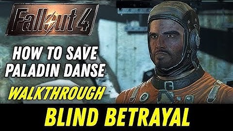 Fallout 4 blind betrayal mission (saving paladin Danse with charisma 10)