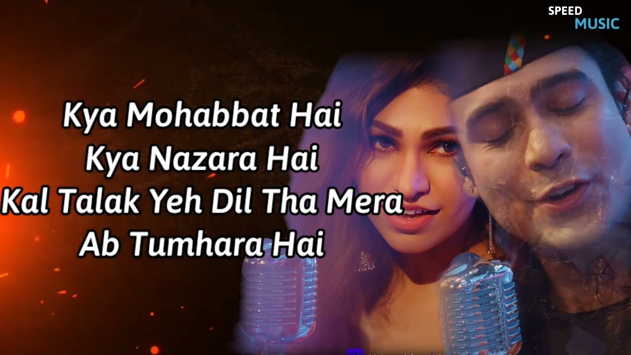 Kya Mohabbat Hai Kya Nazara Hat Official Lyrics Jubin Nautiyal New Hindi Song 2022