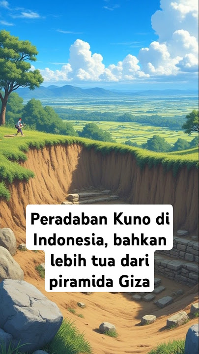 Peradaban Kuno di Indonesia, bahkan lebih tua dari piramida Giza