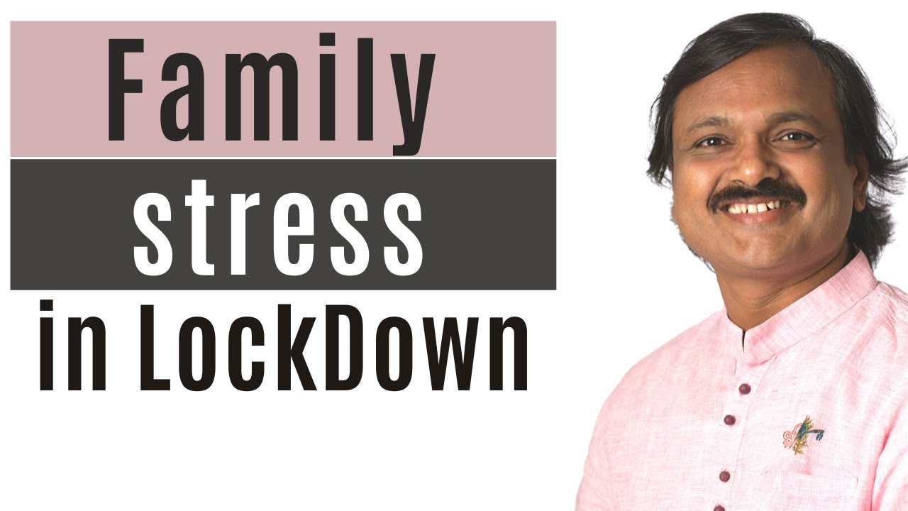 How To Overcome Family Stress Problems During Lockdown Hindi Tips By Kartik Shah Life Coach Youtube how to overcome family stress problems during lockdown hindi tips by kartik shah life coach