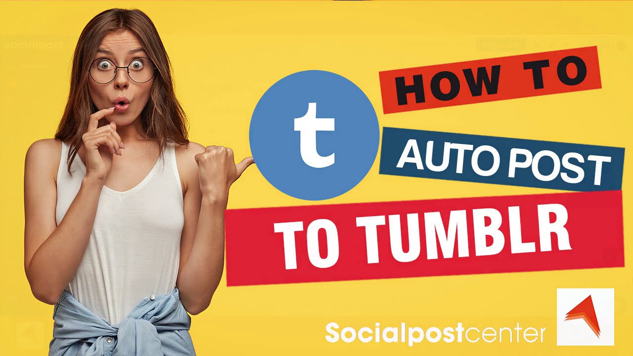 How to auto post to Tumblr - Social Post Center