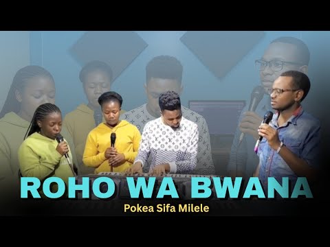 ROHO WA BWANA POKEA SIFA MILELE LEVI PRO BAND SWAHILI WORSHIP SONGS