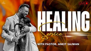 Healing Service | FOLJ CHURCH | Ps Ankit Sajwan | 27th August 2023
