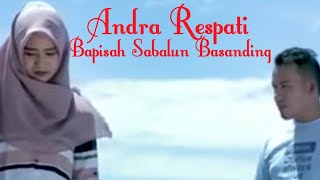 Andra Respati - Bapisah Sabalun Basanding [ Lagu Minang Popular]