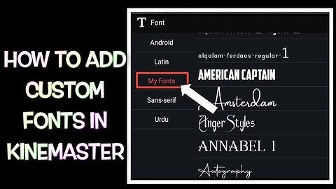 How To Add Custom fonts in kinemaster | Custom fonts Ko Kisay Add karin Kinemaster Tutorial
