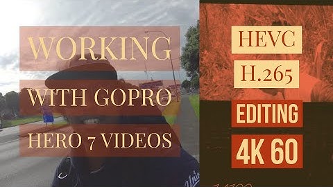 Hero 7 Videos jerky? HEVC & H.265 what can you do about them.