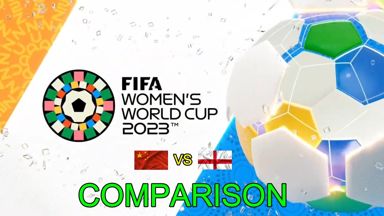 CHINA VS ENGLAND : COMPARISON : ROUND 01 : FIFA WOMEN'S WORLD CUP 2023 ...