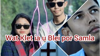 Ha Jingim Samla Wat Lyndet ia U Blei| Khasi Short Film and Gospel Song  video|  |