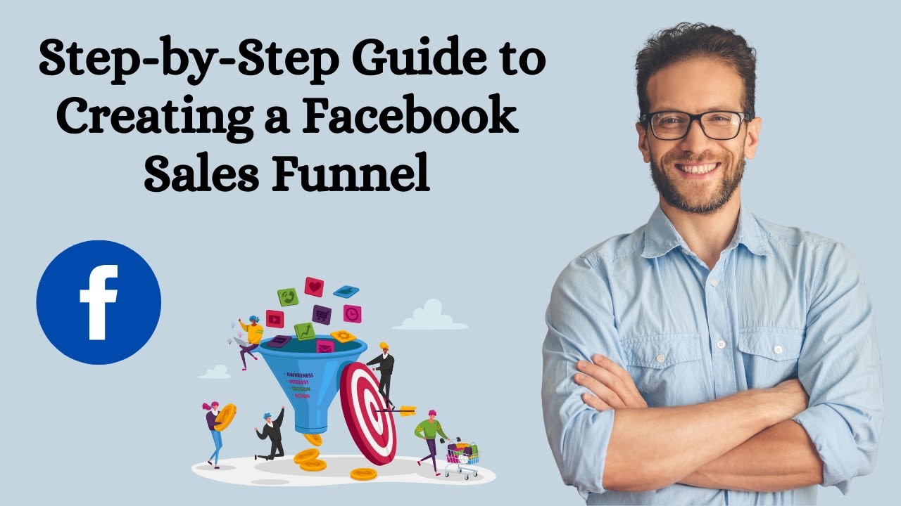 The Step-by-Step Guide to Creating a Facebook Sales Funnel