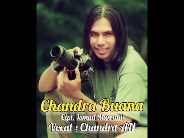 Chandra Buana Cipt. Ismail Marzuki Vocal : Chandra AN class=