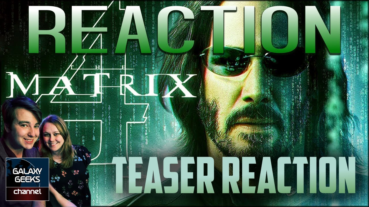 THE MATRIX 4: Resurrections - Teaser Trailer Reaction