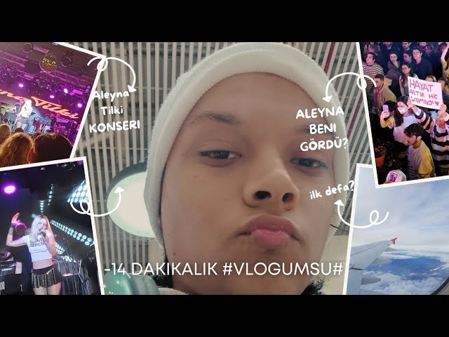 İZMİR'E DÖNDÜM!✈️ İLK DEFA UÇAĞA BİNDİM? - ALEYNA TİLKİ KONSERİ!🎤🔥 (#VLOGUMSU 3)