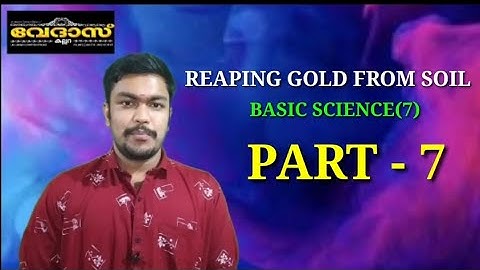 Basic Science// Reaping Gold From Soil// 7 th Standard// Part7