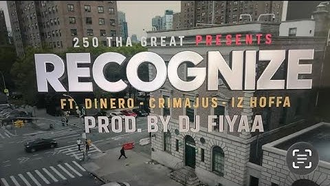 250 Tha Great Presents: RECOGNIZE  (OFFICIAL VIDEO) FT. DIN3RO, CRIMAJUS , IZ HOFFA