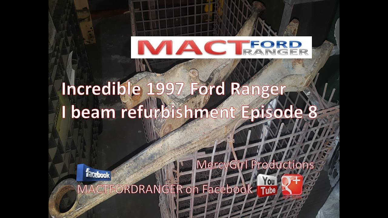 Incredible 1997 Ford Ranger I beam refurbishment Episode 8 YouTube