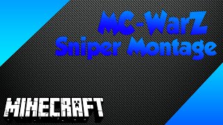 Tweety65's MC-WarZ Sniper Montage.