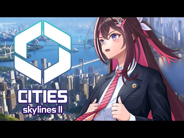 【Cities: Skylines II】シティスカ2！AZ市長、街づくりは計画的に！【ホロライブ / AZKi】のサムネイル