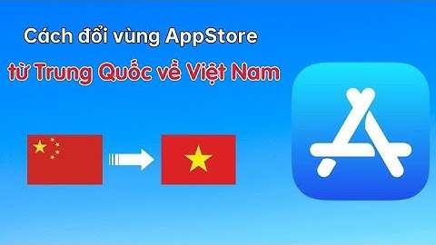 How to Change App Store Region From China to Vietnam Latest Details