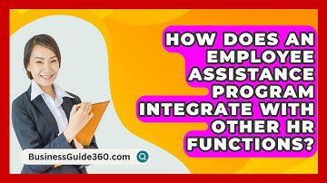 How Does An Employee Assistance Program Integrate With Other HR Functions? - BusinessGuide360.com